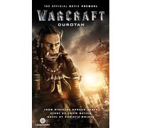 WARCRAFT DUROTAN OFFICAL MOVIE PREQUEL MMPB: The Official Movie Prequel Novel