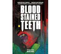 Ward, Christian - Blood Stained Teeth, Volume 1: Bite Me (BLOOD STAINED TEETH TP)