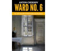 Ward No. 6 - ‘An 1892 Novella of Philosophy and Madness’