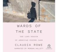 Wards of the State: The Long Shadow of American Foster Care