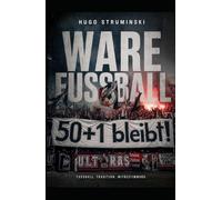 Ware Fußball: Investoren, Macht und Mitbestimmung - Das letzte Bollwerk der Bundesliga gegen den modernen Kommerz. (Sports Business)