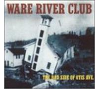Ware River Club - Bad Side of Otis Ave