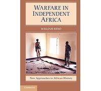Warfare in Independent Africa: 5 (New Approaches to African History, Series Number 5)