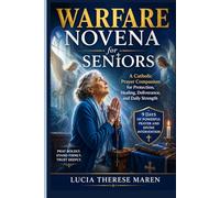 Warfare Novena for Seniors: A Catholic Prayer Companion for Protection, Healing, Deliverance, and Daily Strength