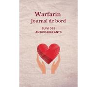 Warfarin - Journal de bord: Suivi des anticoagulants