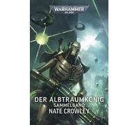 Warhammer 40.000 - Der Albtraumkönig: Sammelband