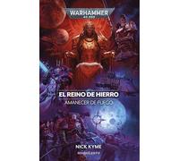 Warhammer Amanecer de fuego nº 05 El reino de hierro: 5 (Warhammer 40.000)