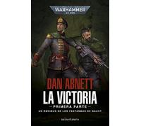 Warhammer Los Fantasmas de Gaunt Omnibus nº 04 La Victoria: Primera Parte: Los Fantasmas de Gaunt Omnibus nº 01 La Victoria: 4 (Warhammer 40.000)