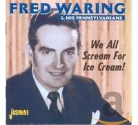Waring, Fred & His Pennsy - We All Scream For Ice Cream