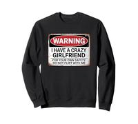 Warinig I Have A Crazy Girlfriend Sudadera