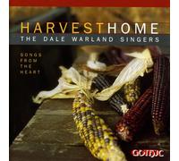 Warland, Dale Singers - Harvest Home-Songs from the Heart