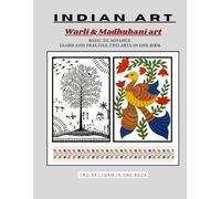 warli and madhubani art: Fun and Simple Introduction to Indian Folk Painting