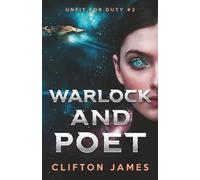 Warlock and Poet: 2 (Unfit For Duty)