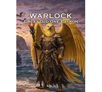 Warlock Great Old One Patron: A Character Builder for D&D 5E 2024: Class and Sub-Class Features, Action Economy, Eldritch Invocations with Spell List & More