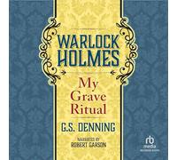 Warlock Holmes: My Grave Ritual (The Warlock Holmes Series)