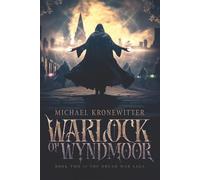 Warlock of Wyndmoor: A Sword and Sorcery Epic Fantasy (The Dread War Saga)