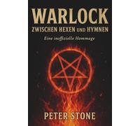 „Warlock - Zwischen Hexen und Hymnen“ Eine inoffizielle Hommage von Peter Stone