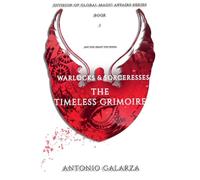 Warlocks & Sorceresses: The Timeless Grimoire: 1 (Division of Global Magic Affairs)