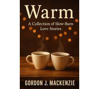 Warm: A Collection of Slow-Burn Love Stories