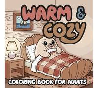 Warm and Cozy Coloring Book for Adults: Bold and Easy Cozy Home and Winter Scenes for Relaxation Stress Relief and Calm Coloring