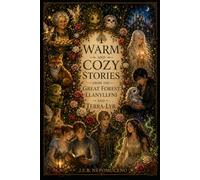Warm and Cozy Stories from the Great Forest, Llanyllfni and Terra-Lyr (The Anima Mundi Chronicles)