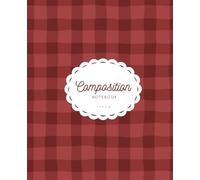 Warm & Cozy Plaid Composition Notebook: Girly Burgundy Checkered Design Journal for School & Daily Writing
