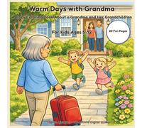 Warm Days with Grandma: A Cozy Coloring Book About a Grandma and Her Grandchildren - For Kids Ages 5-12 - 20 Fun Pages (The Minis Coloring Series)
