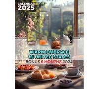 Warm Embrace in United States Calendar 2025: 18 Months of American Warmth July 2024 to December 2025 Organize with a Large-Sized Highlighting the Comfort of Family Gatherings Ideal Gifts