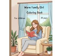 Warm Family Girl Coloring Book: Cartoon about a young woman's family