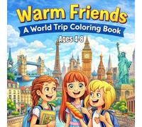 Warm Friends: A World Journey Coloring Book Size 8.5 x 8.5 inches: A wonderful and fun coloring book for adults and children, featuring characters in ... atmosphere (Warm Friends Coloring Series).