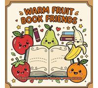 Warm Fruit Book Friends: 30 Simple Black and White Coloring Pages | Size 8.5 x 8.5 Inches | Ages 4-12