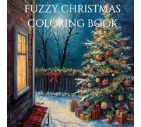 Warm & Fuzzy Christmas Coloring Book: Cute and Cozy Holiday Designs for Relaxation and Creative Fun