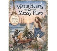 Warm Hearts & Messy Paws: A Cozy Coloring Adventure for All Ages