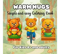 Warm Hugs: Cute Teddy Bear Coloring Book for Adults & Teens with Relaxing and Wholesome Bear Designs (Simple & Fun Series)