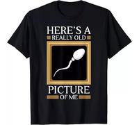 WARM KISS Here's A Really Old Picture of Me Gag Sperm Cell T Shirt Black XL
