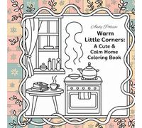 Warm Little Corners: A Cute & Calm Home Coloring Book