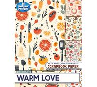 Warm Love: Beautifully Illustrated Paper for Gift Wrapping, Card Making, Mixed Media Art, and Home Decor