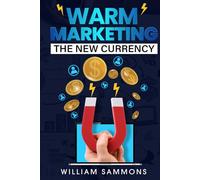 Warm Marketing: The New Currency