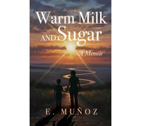 Warm Milk and Sugar: A Memoir