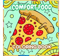 Warm Plates & Happy Hearts: Comfort Food Coloring Fun: A Delicious Coloring Journey Filled with Cozy Meals, Sweet Treats, and Happy Moments