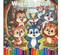 Warm & Quiet: A Gentle Coloring Book for Relaxation, Comfort, and Peace