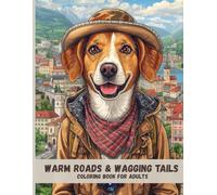 Warm Roads & Wagging Tails: A Cozy Traveling Dogs Coloring Book for Adults