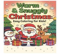 Warm & Snuggly Christmas: Easy Coloring for Kids: A Cozy Holiday Coloring Adventure for Little Artists