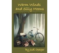 Warm Winds and Silly Moons: Whimsical Perspectives, Capricious Ideas, and a Little Nonsense (Doorways: A Journey)