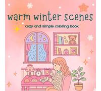 warm winter scenes: cozy Hygge and relaxation , bold and simple winter coloring book , lovely scenes easy to color