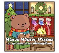 Warm Winter Wishes: Cozy Christmas Coloring Book