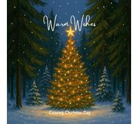 Warm Wishes: Christmas Coloring Book: 8.5"x8.5" Holiday Coloring Book | 12 Festive Illustrations for All Ages