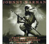 Warman, Johnny - From The Jungle To The New Horizons