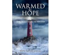 Warmed by Hope: How Divine Power Shaped This Man’s Story