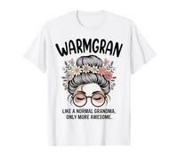 WARMGRAN: como una Abuela Normal, Solo Que un moño desordenado e Impresionante Camiseta